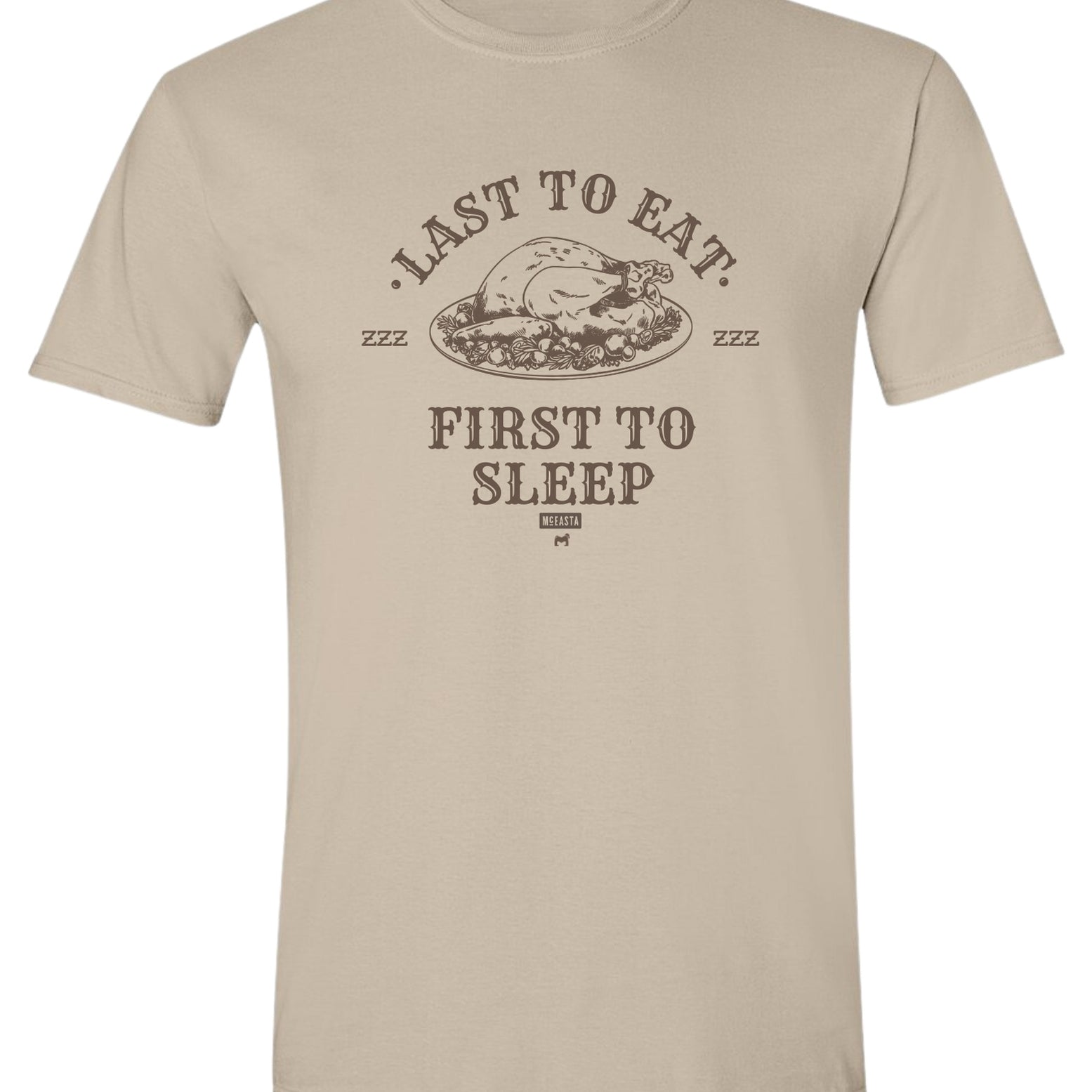 Last to Eat. First to Sleep.