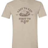 Last to Eat. First to Sleep.