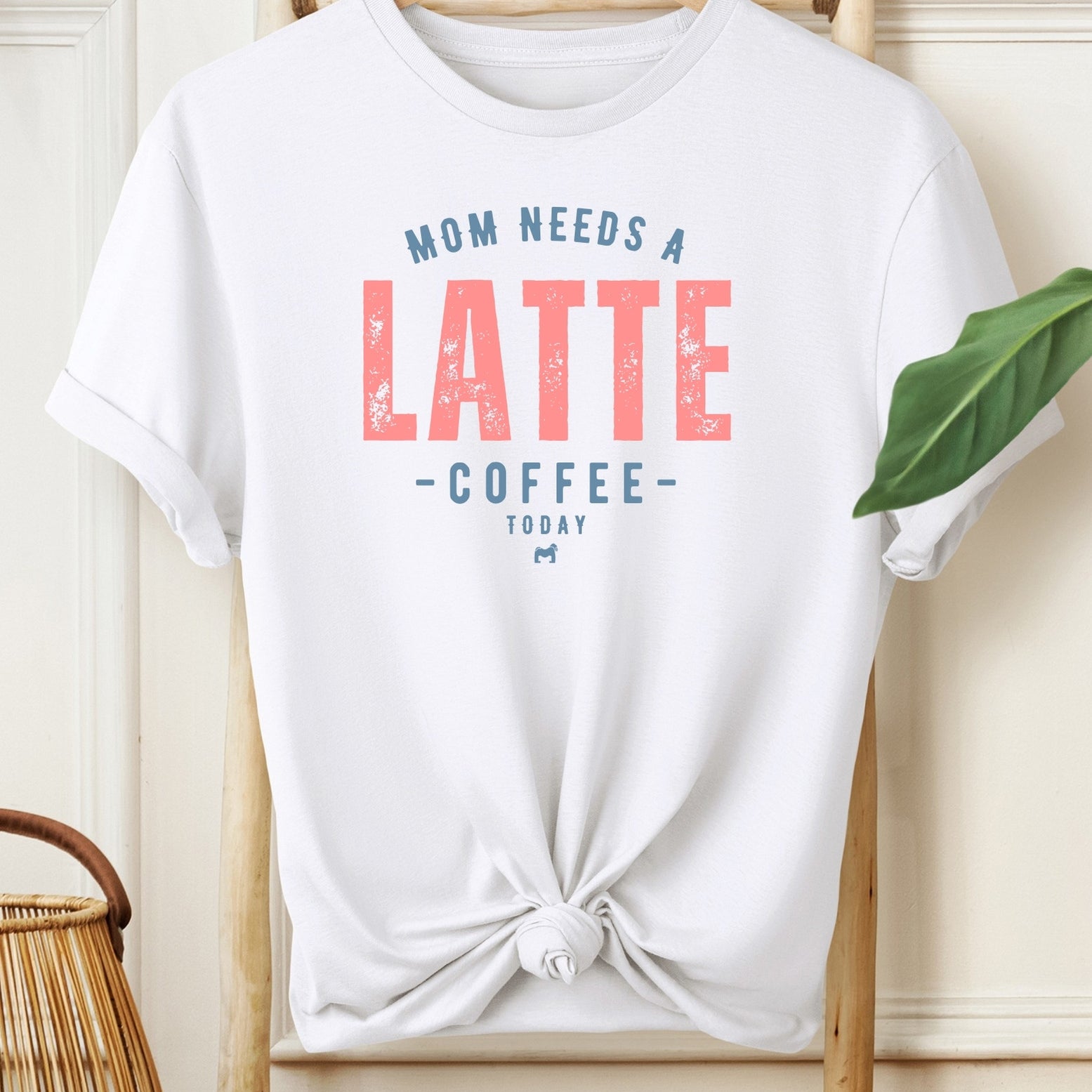 Mom Needs a Latte Coffee