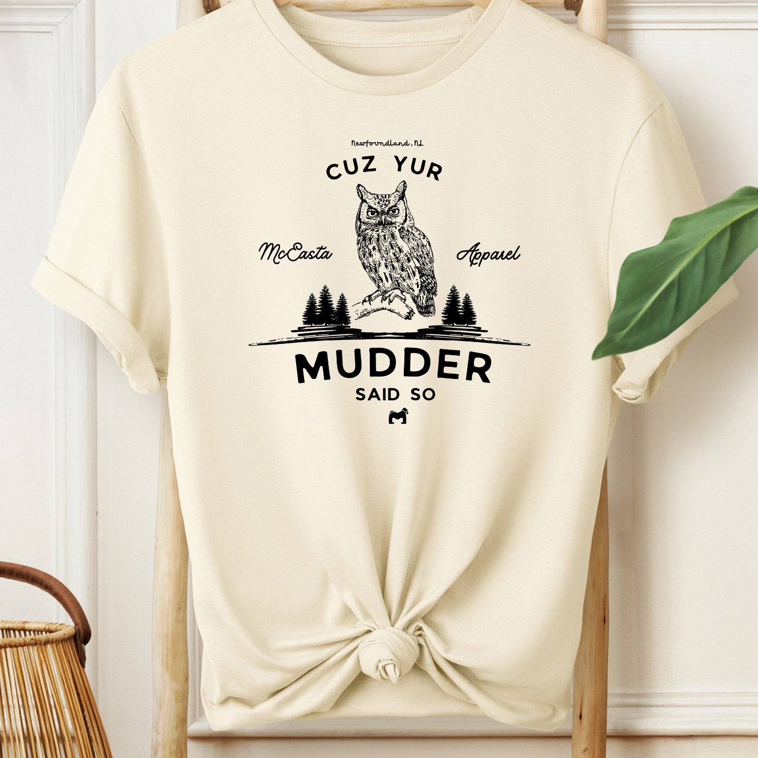 Mudder Said So