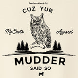 Mudder Said So