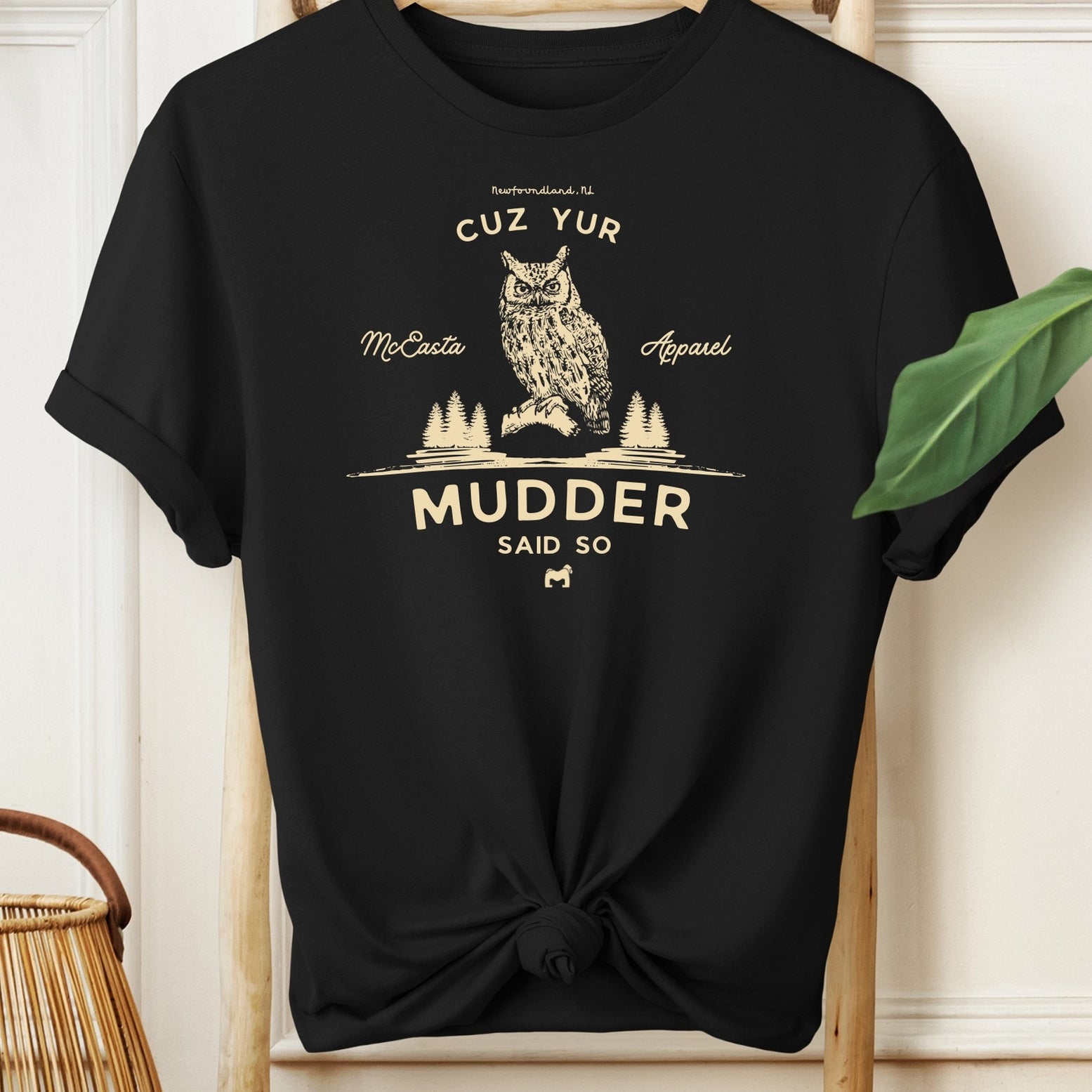 Mudder Said So