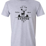 Fadder Said So