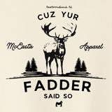 Fadder Said So