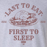 Last to Eat. First to Sleep.