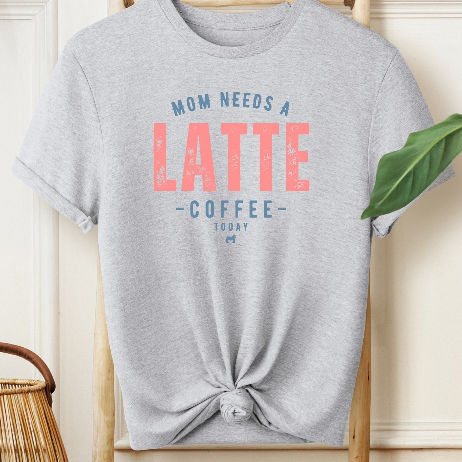 Mom Needs a Latte Coffee